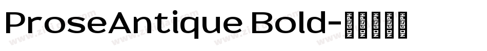 ProseAntique Bold字体转换